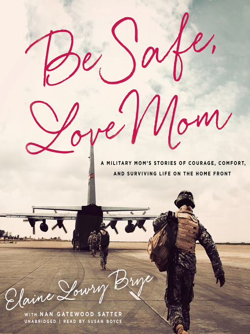 Title details for Be Safe, Love Mom by Elaine  Lowry Brye - Wait list